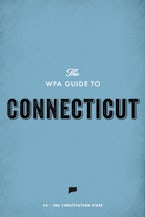 The WPA Guide to Connecticut