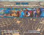 300 Years of San Antonio and Bexar County