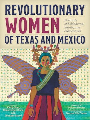 Revolutionary Women Of Texas And Mexico Trinity University Press